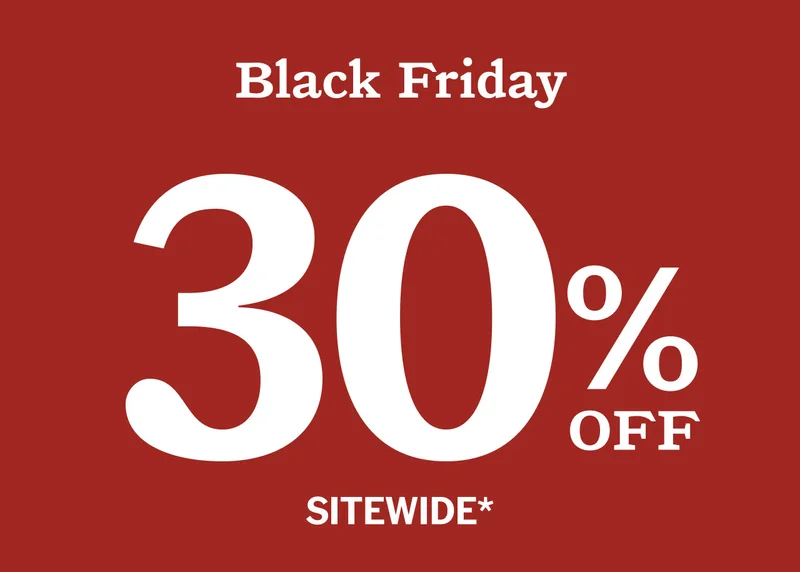 Black Friday 30% off sitewide*