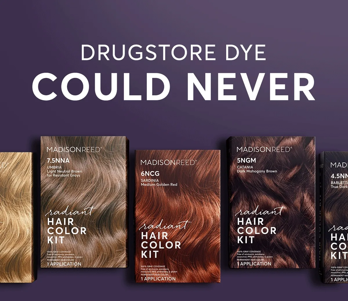 DRUGSTORE DYE COULD NEVER