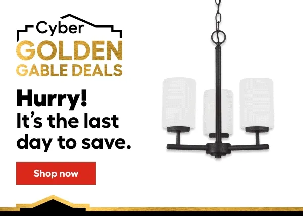 Cyber GOLDEN GABLE DEALS Hurry! It's the last day to save.