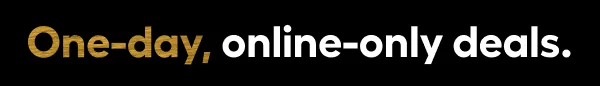 One-day, online only deals.