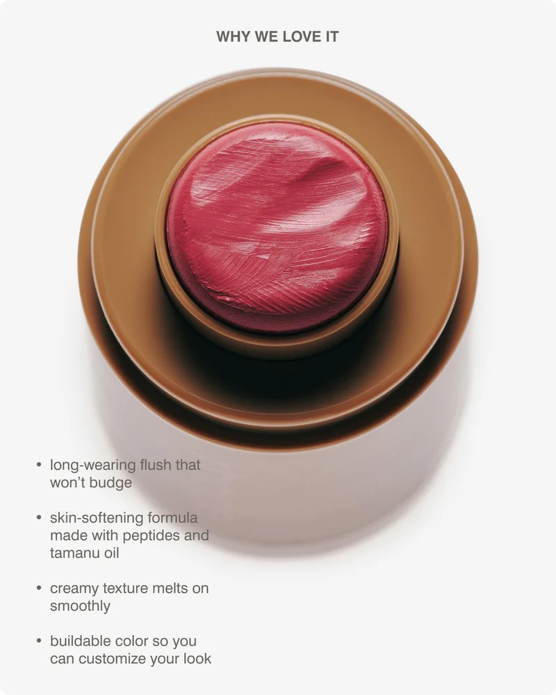 why we love it: long-wearing flush that won't budge, skin-softening formula made with peptides and tamanu oil, creamy texture melts on smoothly, buildable color so you can customize your look