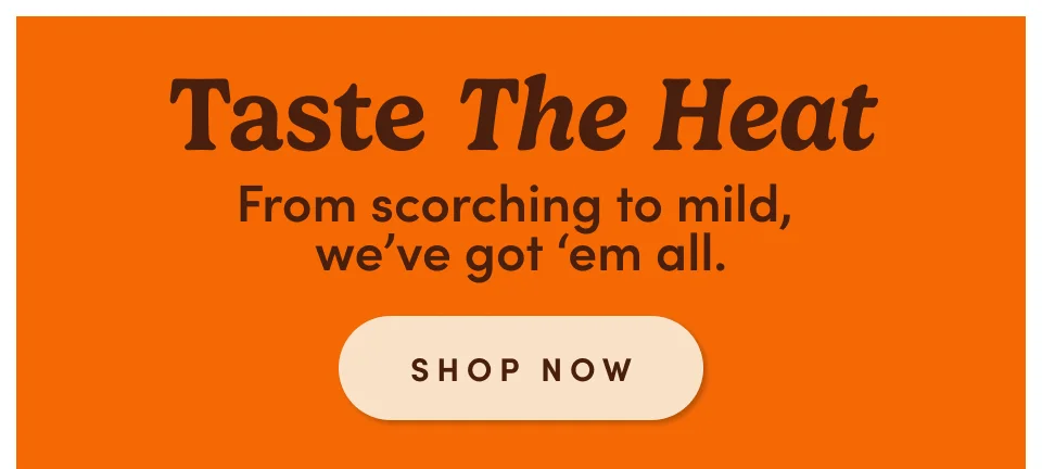 Taste the Heat. From scorching to mild, we’ve got ‘em all. Shop Hot & Spicy Snacks