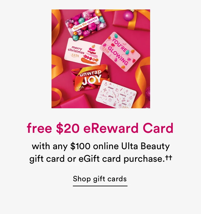 eReward Card | free $20 eReward Card with any $100 online Ulta Beauty gift card or eGift card purchase. | Shop gift cards