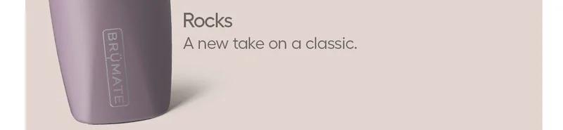 Rocks. A new take on a classic.
