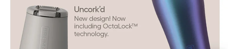 Uncork'd New design! Now including OctaLock technology.