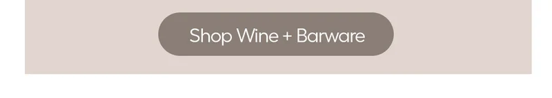 Shop wine + Barware