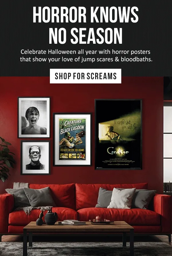Horror Knows No Season: Celebrate Halloween all year with horror posters that show your love of jump scares & bloodbaths.