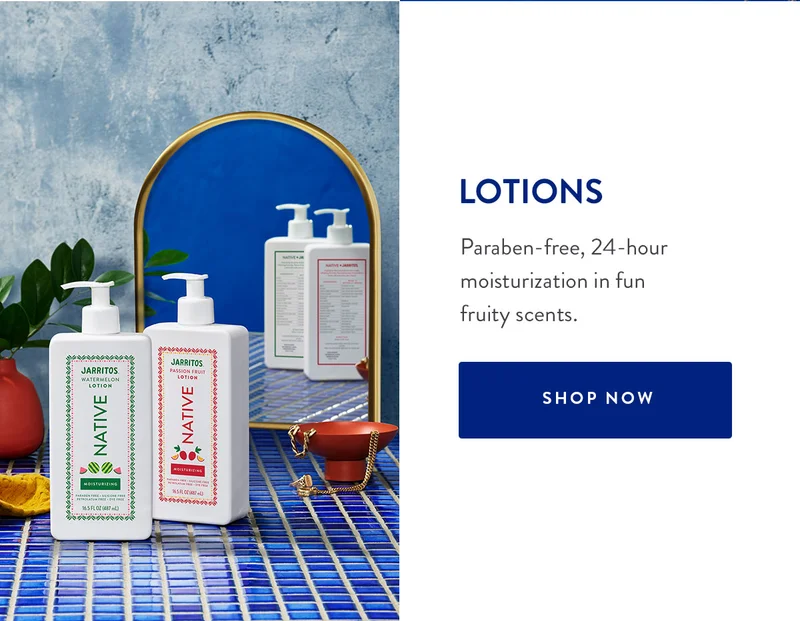 LOTIONS | Paraben-free, 24-hour moisturization in fun fruity scents. | SHOP NOW