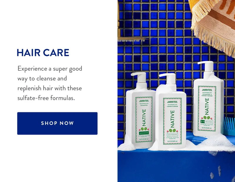 HAIR CARE | Experience a super good way to cleanse and replenish hair with these sulfate-free formulas. | SHOP NOW