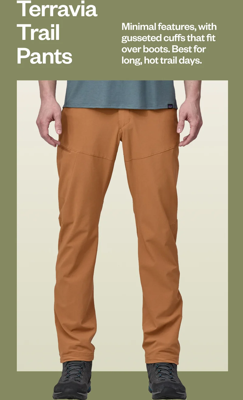 Terravia Trail Pants. Minimal features, with gusseted cuffs that fit over boots. Best for long, hot trail days.