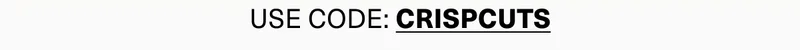 Use code: CRISPCUTS