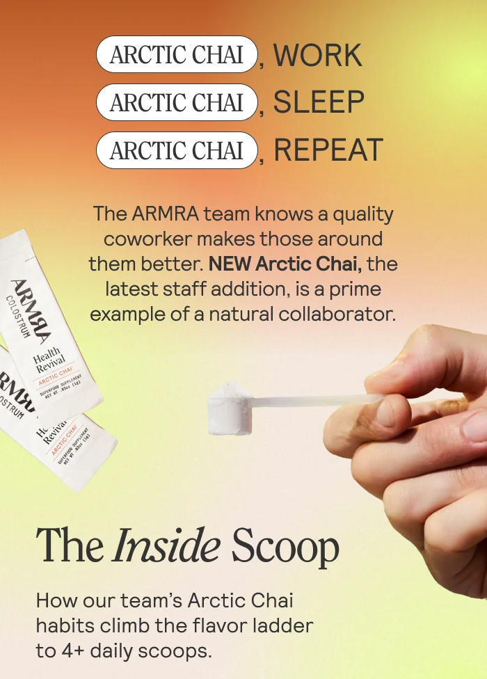 Eat, sleep, ARCTIC CHAI, repeat.