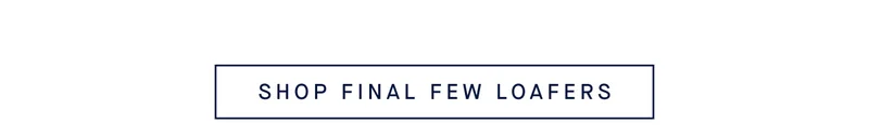 SHOP FINAL FEW LOAFERS SHOP FINAL FEW LOAFERS