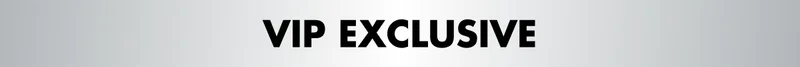 VIP EXCLUSIVE