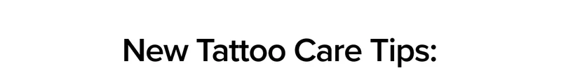 New Tattoo Care Tips: