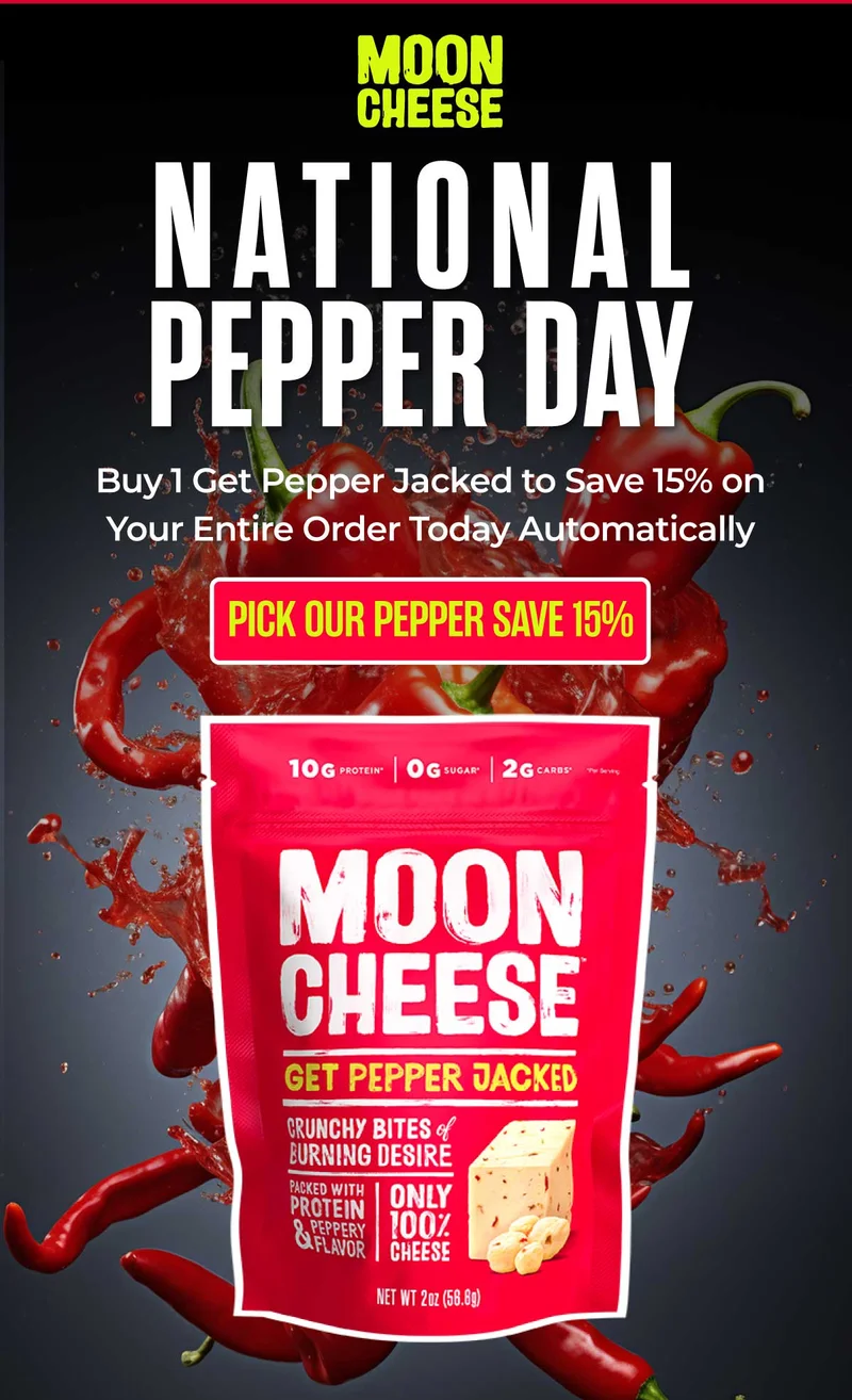 Moon Cheese | National Pepper Day | Buy 1 Pepper Jacked to Save 15% on your entire order today automatically | Pick our pepper save 15%