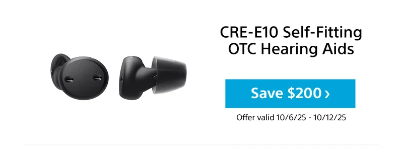 CRE-E10 Self-Fitting OTC Hearing Aids Save $200 Offer valid 10/6/25 - 10/12/25
