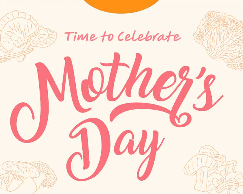 Time to celebrate Mother's Day