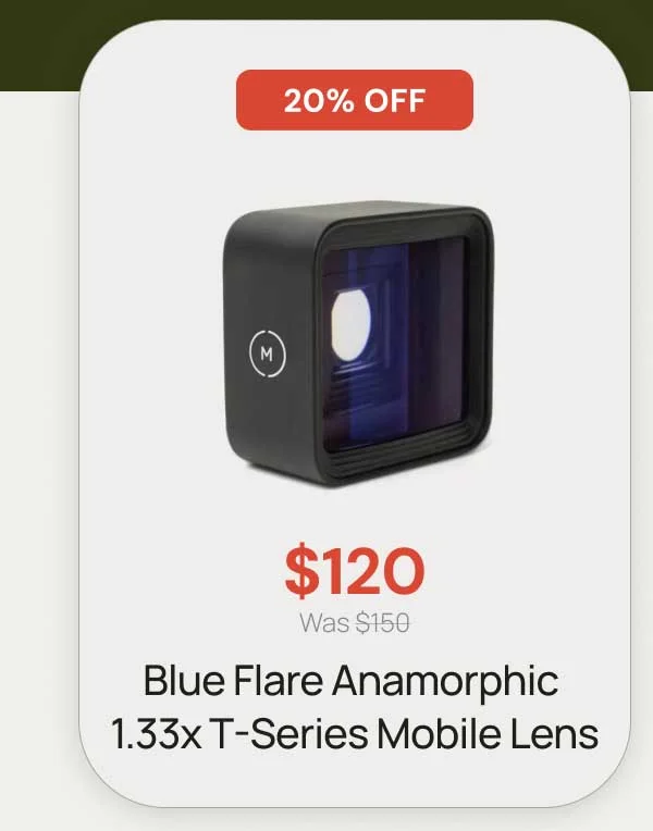 20% off - $120 was $150 Blue flare anamorphic 1.33x T-series Mobile Lens