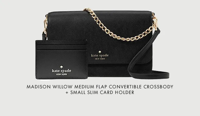 MADISON WILLOW MEDIUM FLAP CONVERTIBLE CROSSBODY + SMALL SLIM CARD HOLDER