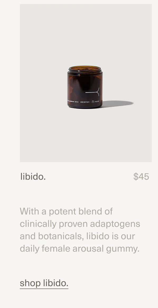 libido. | $45 | With a potent blend of clinically proven adaptogens and botanicals, libido is our daily female arousal gummy. | shop libido.