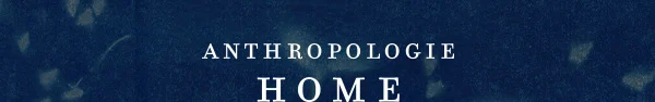 anthropologie home