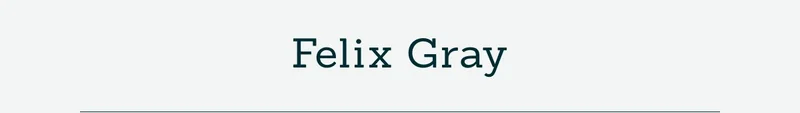 Felix Gray.