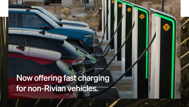 Now offering fast charging for non-Rivian vehicles.