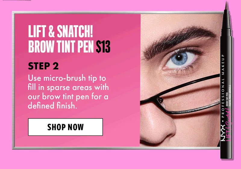 STEP 2 - LIFT AND SNATCH! BROW TINT PEN
