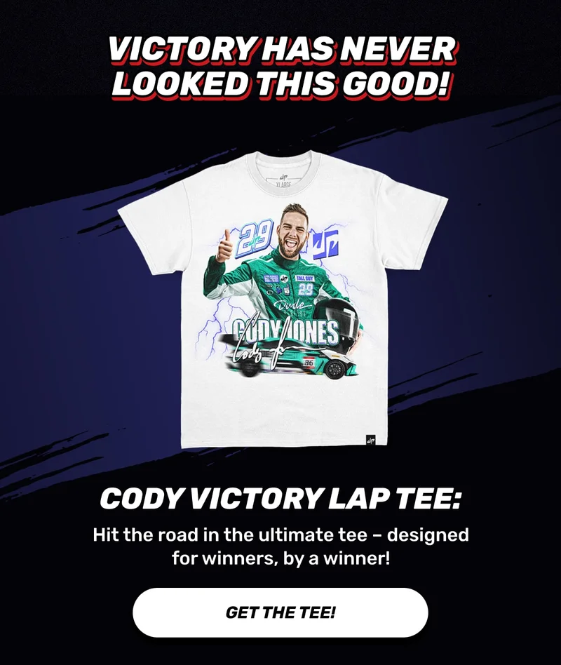 Cody Victory Lap Tee: Hit the road in the ultimate tee – designed for winners, by a winner! - Get the Tee!