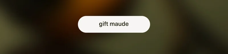 [ gift maude ]