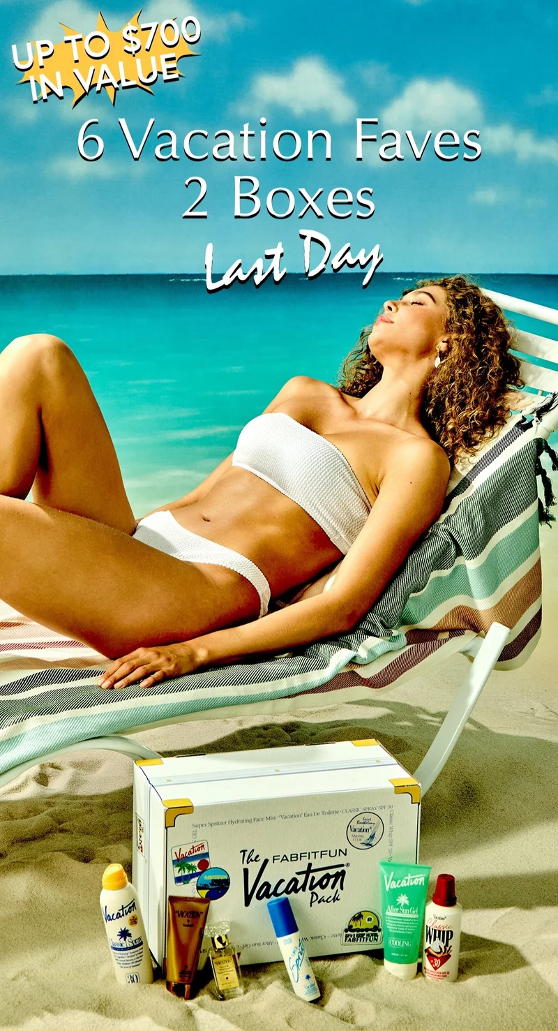 UP TO $700 IN VALUE | 6 Vacation Faves | 2 Boxes | Last Day