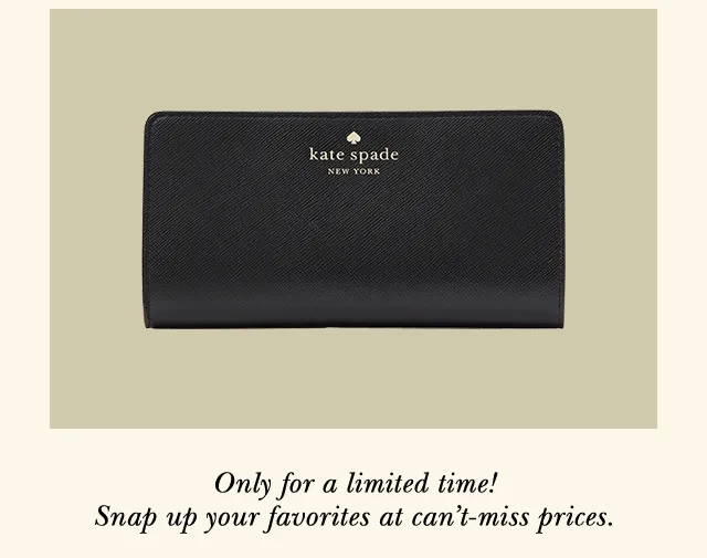 Only for a limited time! Snap up your favorites at can't-miss prices