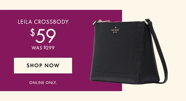 Leila crossbody $59 was $299 Shop Now
