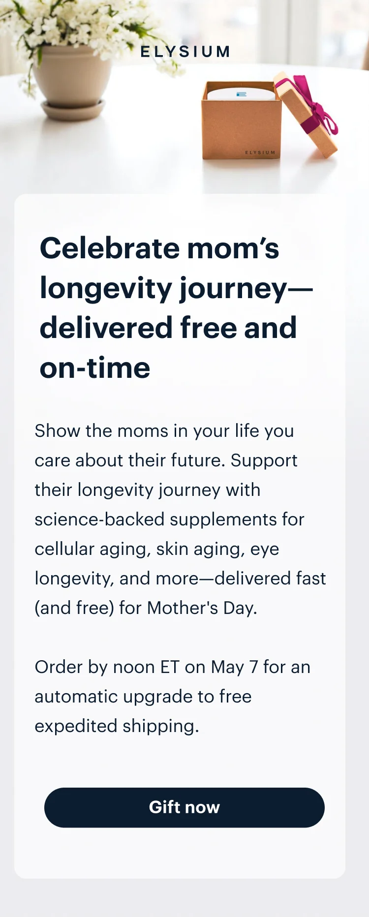 ELYSIUM | Celebrate mom’s longevity journey—delivered free and on-time | Gift now