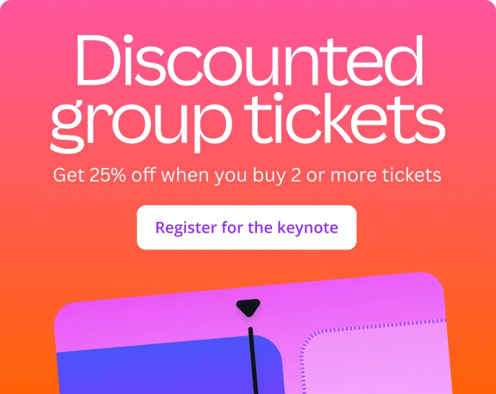 Discounted group tickets. Get 25% off when you buy 2 or more tickets. Register for keynote.