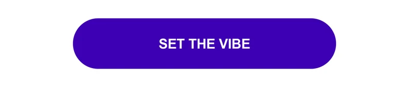 SET THE VIBE
