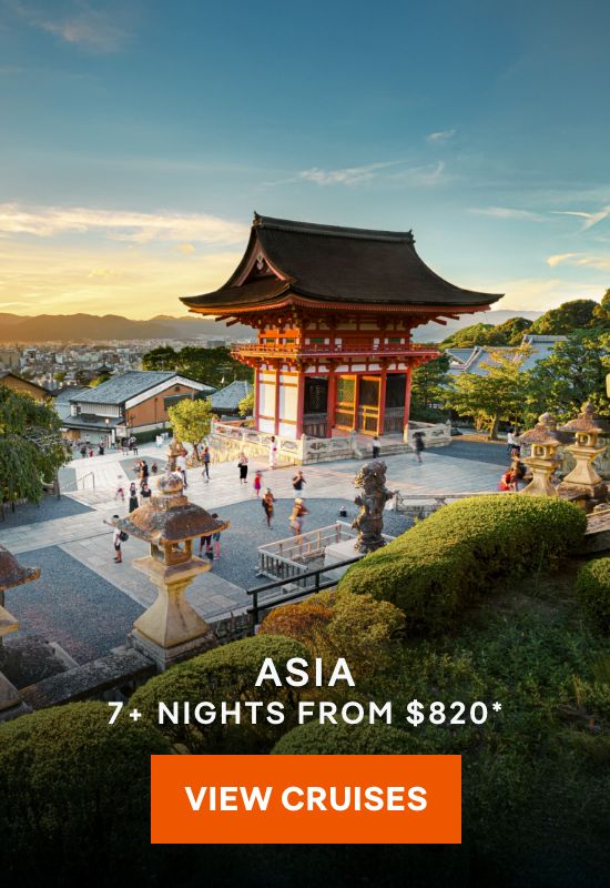 Asia – 7+ Nights – Click to View Cruises & Book Now