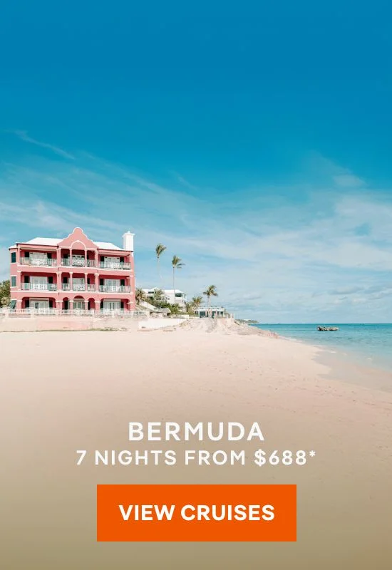 Bermuda – 7 Nights – Click to View Cruises & Book Now