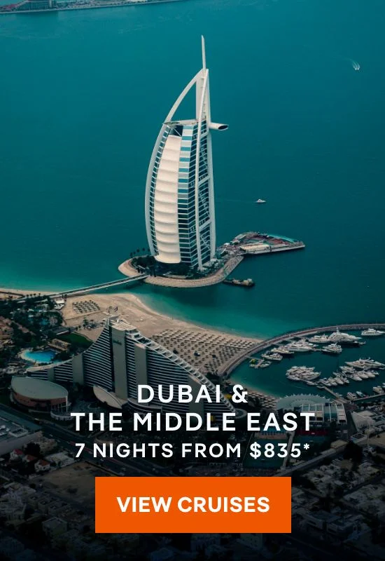 Dubai & The Middle East – 7 Nights – Click to View Cruises & Book Now