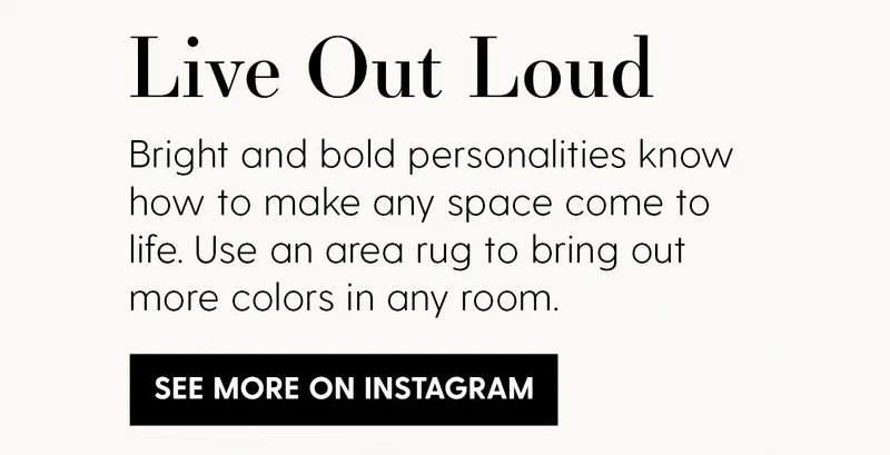 Live Out Loud | Bright and bold personalities know how to make any space come to life. Use an area rug to bring out more colors in any room. | See More On Instagram.