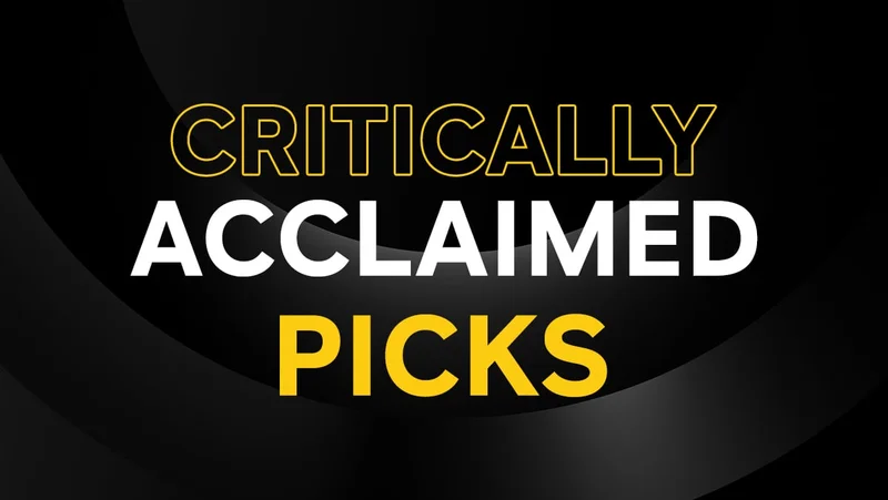 CRITICALLY ACCLAIMED PICKS