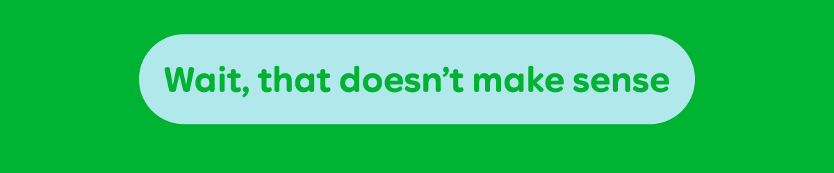 Button: Wait, that doesn't make sense