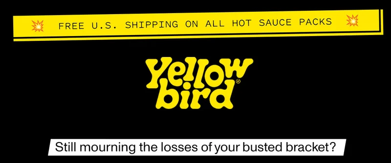 Yellowbird | Still mourning the losses of your busted bracket?