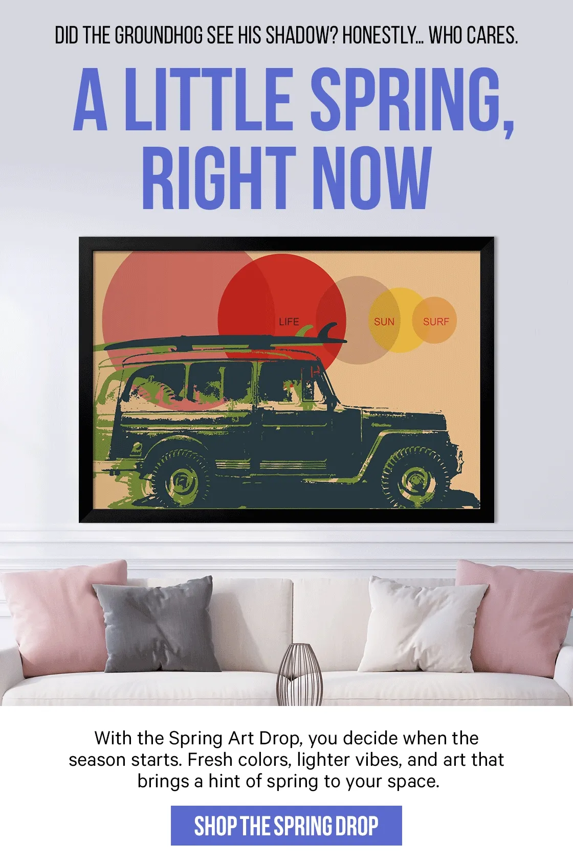 Did the groundhog see his shadow? Honestly… who cares: A Little Spring, Right Now - With the Spring Art Drop, you decide when the season starts. Fresh colors, lighter vibes, and art that brings a hint of spring to your space.