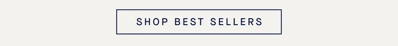 SHOP BEST SELLERS SHOP BEST SELLERS