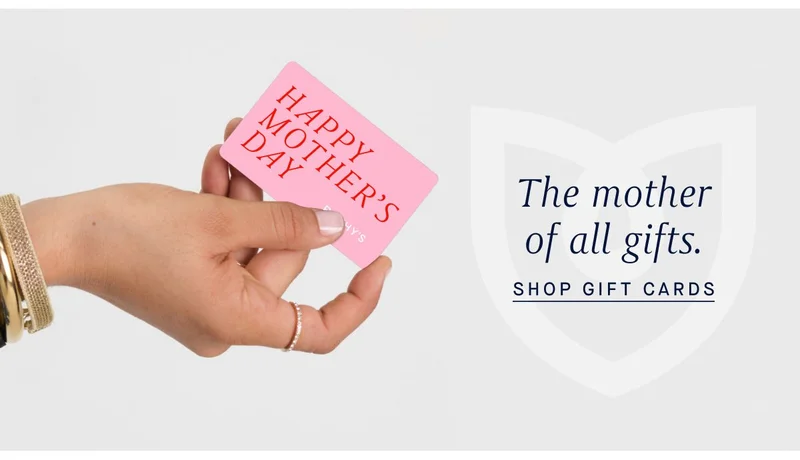 The mother of all gifts. SHOP GIFT CARDS The mother of all gifts. SHOP GIFT CARDS