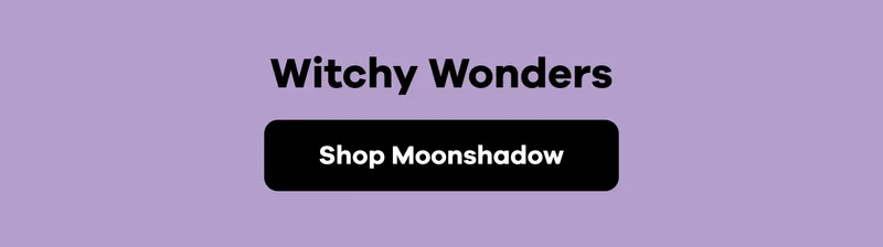 Witchy Wonders | Shop Moonshadow