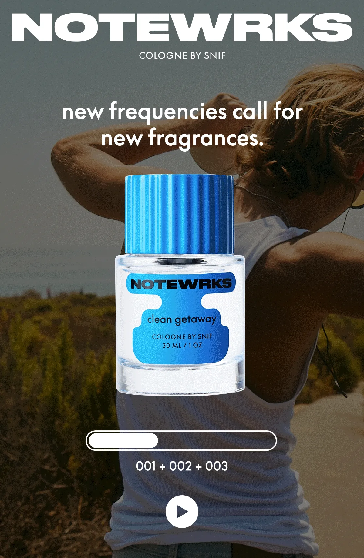 new frequencies call for new fragrances.