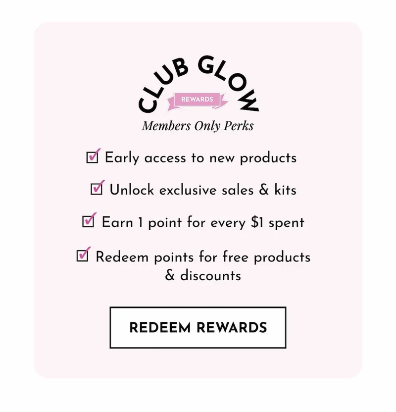 Join Club Glow Rewards!